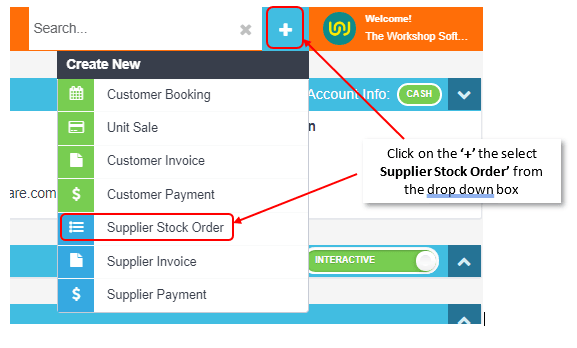 Workshop Software process a supplier stock order showing ‘+’ button at the top of the page and then select ’supplier stock…