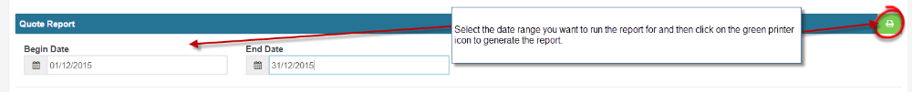 Workshop Software run a quote report showing date range you want the report to cover and then click on the ‘green printer’…