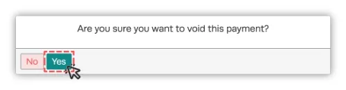 A screenshot of the pop up when a Payment is Voided, the Yes button is highlighted